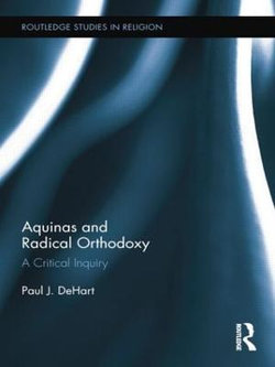 Aquinas and Radical Orthodoxy Aquinas and Radical Orthodoxy
