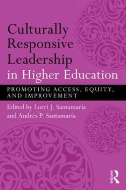 Culturally Responsive Leadership in Higher Education Culturally Responsive Leadership in Higher Education