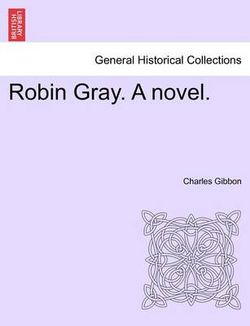 Robin Gray. a Novel. Robin Gray. a Novel.