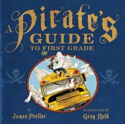 A Pirate's Guide to First Grade A Pirate's Guide to First Grade