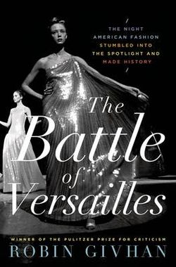 The Battle of Versailles The Battle of Versailles