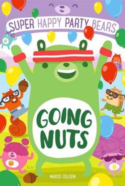 Going Nuts: Super Happy Party Bears 4 Going Nuts: Super Happy Party Bears 4