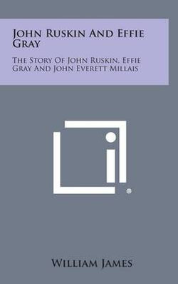 John Ruskin and Effie Gray John Ruskin and Effie Gray