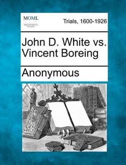 John D. White vs. Vincent Boreing John D. White vs. Vincent Boreing