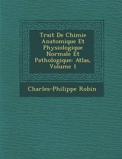 Trait de Chimie Anatomique Et Physiologique Normale Et Pathologique Trait de Chimie Anatomique Et Physiologique Normale Et Pathologique