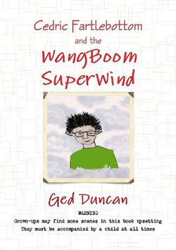 Cedric Fartlebottom and the Wangboom Superwind Cedric Fartlebottom and the Wangboom Superwind