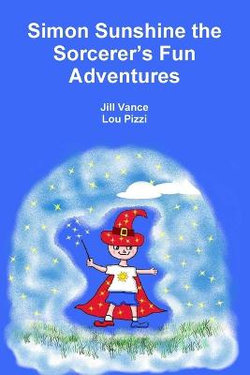 Simon Sunshine the Sorcerer's Fun Adventures Simon Sunshine the Sorcerer's Fun Adventures