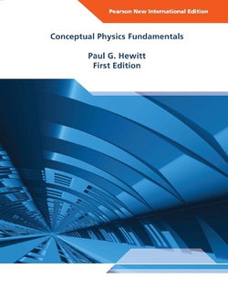 Conceptual Physics Fundamentals: Pearson New International Edition Conceptual Physics Fundamentals: Pearson New International Edition