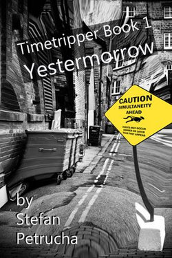 Timetripper Book One: Yestermorrow Timetripper Book One: Yestermorrow