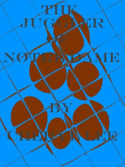 The Juggler Of Notre-Dame, An Ancient Tale Retold The Juggler Of Notre-Dame, An Ancient Tale Retold