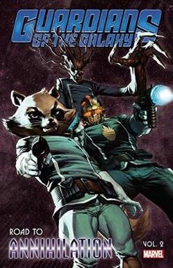 Guardians of the Galaxy: Road to Annihilation Vol. 2 Guardians of the Galaxy: Road to Annihilation Vol. 2