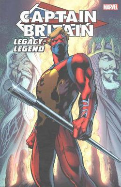 Captain Britain: Legacy of a Legend Captain Britain: Legacy of a Legend