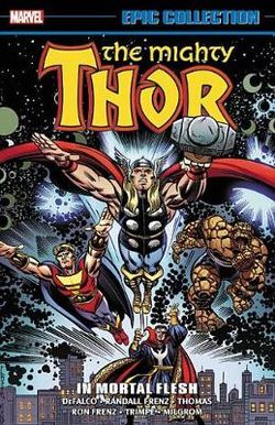 Thor Epic Collection: in Mortal Flesh Thor Epic Collection: in Mortal Flesh