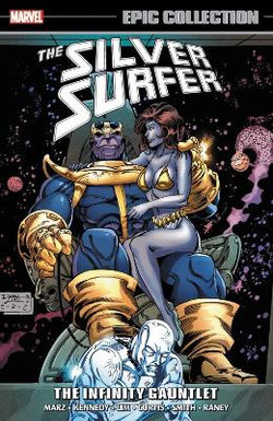 Silver Surfer Epic Collection: The Infinity Gauntlet Silver Surfer Epic Collection: The Infinity Gauntlet