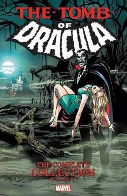 Tomb of Dracula: the Complete Collection Vol. 1 Tomb of Dracula: the Complete Collection Vol. 1
