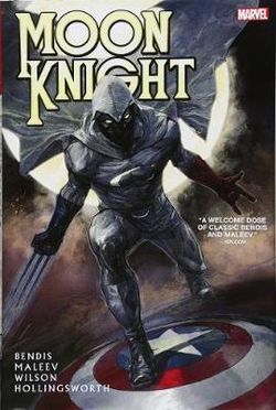 Moon Knight by Brian Michael Bendis & Alex Maleev Moon Knight by Brian Michael Bendis & Alex Maleev