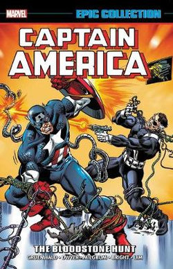 Captain America Epic Collection: the Bloodstone Hunt Captain America Epic Collection: the Bloodstone Hunt
