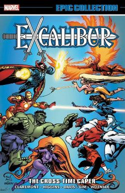 Excalibur Epic Collection: the Cross-Time Caper Excalibur Epic Collection: the Cross-Time Caper