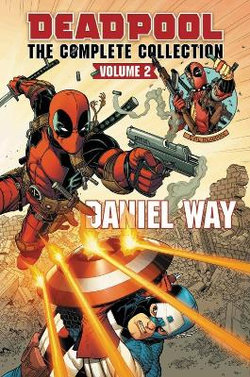 Deadpool by Daniel Way Omnibus Vol. 2 Deadpool by Daniel Way Omnibus Vol. 2