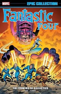 Fantastic Four Epic Collection: The Coming Of Galactus Fantastic Four Epic Collection: The Coming Of Galactus