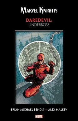 Marvel Knights: Daredevil By Bendis & Maleev - Underboss Marvel Knights: Daredevil By Bendis & Maleev - Underboss