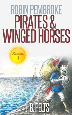 Robin Pembroke: Pirates & Winged Horses Robin Pembroke: Pirates & Winged Horses