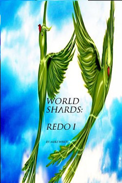 World Shards: Redo I World Shards: Redo I