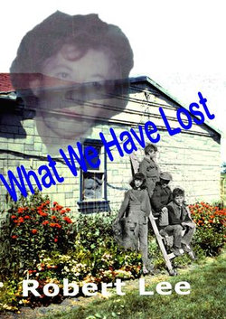 What We Have Lost What We Have Lost