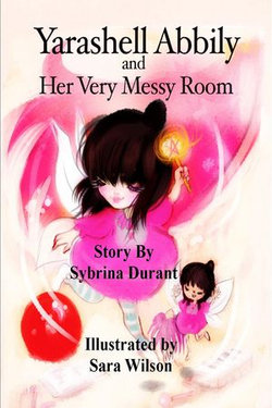 Yarashell Abbily and Her Very Messy Room Yarashell Abbily and Her Very Messy Room
