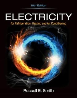 Electricity for Refrigeration, Heating, and Air Conditioning Electricity for Refrigeration, Heating, and Air Conditioning