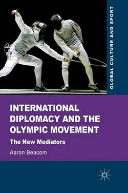 International Diplomacy and the Olympic Movement International Diplomacy and the Olympic Movement