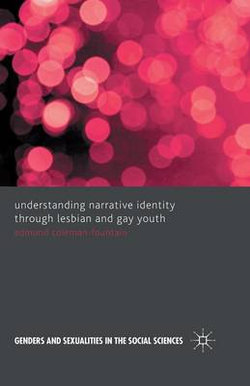 Understanding Narrative Identity Through Lesbian and Gay Youth Understanding Narrative Identity Through Lesbian and Gay Youth