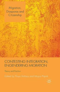 Contesting Integration, Engendering Migration Contesting Integration, Engendering Migration