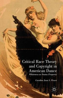 Critical Race Theory and Copyright in American Dance Critical Race Theory and Copyright in American Dance