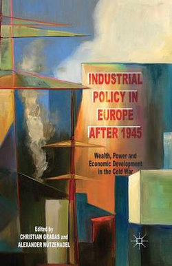 Industrial Policy in Europe after 1945 Industrial Policy in Europe after 1945
