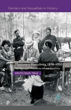 Missionary Masculinity, 1870-1930 Missionary Masculinity, 1870-1930