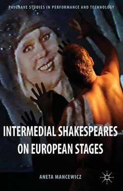 Intermedial Shakespeares on European Stages Intermedial Shakespeares on European Stages