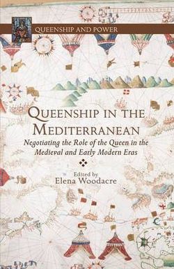 Queenship in the Mediterranean Queenship in the Mediterranean
