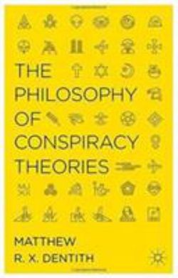 The Philosophy of Conspiracy Theories The Philosophy of Conspiracy Theories
