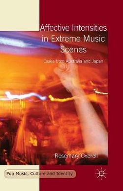 Affective Intensities in Extreme Music Scenes Affective Intensities in Extreme Music Scenes