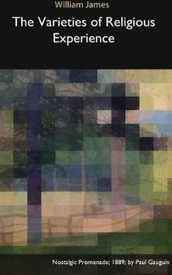 The Varieties of Religious Experience The Varieties of Religious Experience