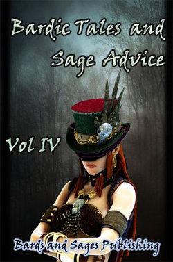 Bardic Tales and Sage Advice (Vol IV) Bardic Tales and Sage Advice (Vol IV)