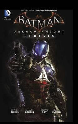 Batman: Arkham Knight Genesis Batman: Arkham Knight Genesis