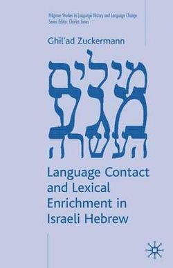 Language Contact and Lexical Enrichment in Israeli Hebrew Language Contact and Lexical Enrichment in Israeli Hebrew