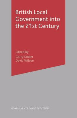 British Local Government into the 21st Century British Local Government into the 21st Century