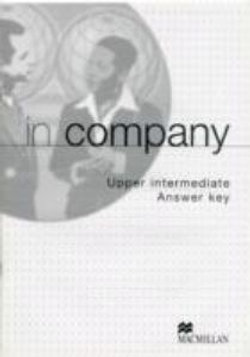 In Company Upper Intermediate Teacher's Key In Company Upper Intermediate Teacher's Key