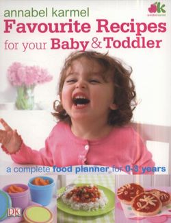 Favourite Recipes for Your Baby and Toddler Favourite Recipes for Your Baby and Toddler
