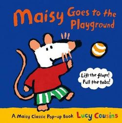 Maisy Goes to the Playground Maisy Goes to the Playground