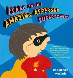 Isaac and His Amazing Asperger Superpowers! Isaac and His Amazing Asperger Superpowers!