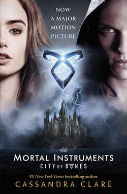 The Mortal Instruments : City of Bones Movie Tie-in The Mortal Instruments : City of Bones Movie Tie-in